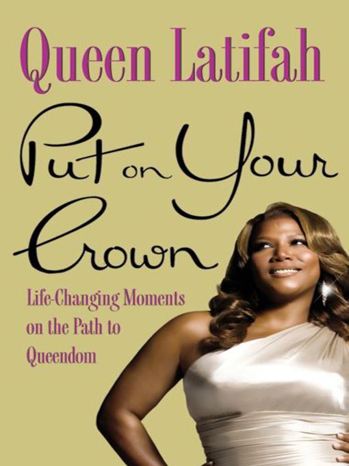 Title details for Put on Your Crown by Queen Latifah - Wait list